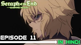 Seraph of the End Episode 11 Explained in Hindi  Best Episode  All mysteries reveled [upl. by Rehtnug]