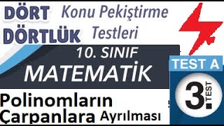 10 Sınıf Dört Dörtlük Konu Pekiştirme Testleri  Polinomların Çarpanlara Ayrılması Test A 3 Test [upl. by Eirrej]