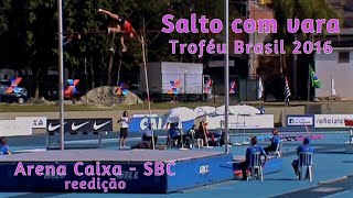 Salto com Vara no Troféu Brasil 2016  reedição [upl. by Anel]