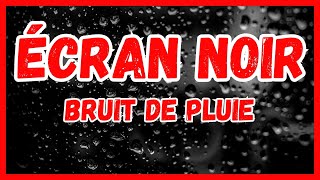 ◼️🌧️ÉCRAN NOIR  BRUIT DE PLUIE🌧️◼️ [upl. by Oneg361]