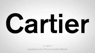 How To Pronounce Cartier [upl. by Aizirtap]