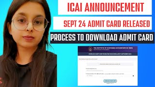 ICAI OFFICIAL ANNOUNCEMENT✅Sept 24 ADMIT CARD Released✅Process to download✅admitcard sept24icai [upl. by Drof]