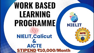 Work Based Learning Programme by NIELIT amp AICTE  STIPEND ₹10000Month  LIMITED SEATS ONLY🔥🔥🔥 [upl. by Zzahc]