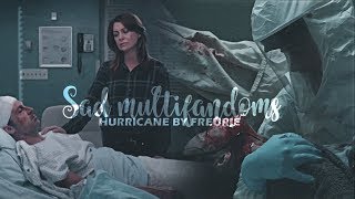 Hurricane  Sad Multifandom [upl. by Theone]