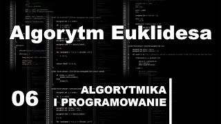 06 Algorytm Euklidesa – Kurs algorytmika i programowanie [upl. by Yeoj]