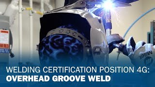 Welding Certification Position 4G Overhead Groove Weld [upl. by Pirnot]