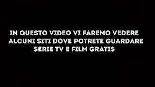 Tre siti per guardare SERIE TV e FILM GRATIS CONSIGLIAMO 1 [upl. by Kline]