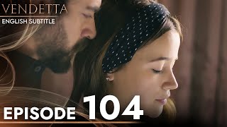 Vendetta  Episode 104 English Subtitled  Kan Cicekleri [upl. by Bartko800]