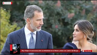 Rey Felipe VI reacciona ante la infidelidad de la Reina Letizia con Jaime del Burgo [upl. by Clive]