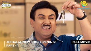 Jethalal New Shop Opening I FULL MOVIE  PART 1 I Taarak Mehta Ka Ooltah Chashmah Ep 3474 to 3477 [upl. by Roman]