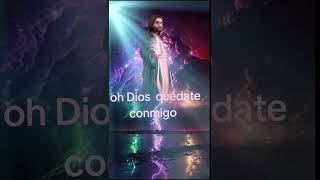 quédate conmigo mi Dios [upl. by Anoek843]