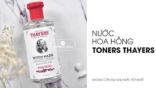 NƯỚC HOA HỒNG TONERS THAYERS KHÔNG CỒN DỊU NHẸ NHẤT TỐT NHẤT [upl. by Gonta360]