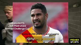 NENE MACDONALD HIGHLIGHTS JAN MAR 2022 Betfred Challenge Cup [upl. by Coltin]