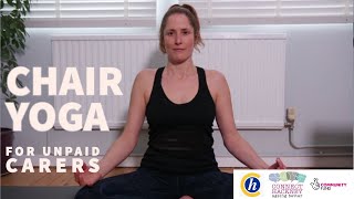 How to do Chair Yoga for unpaid carers [upl. by Ettennahs398]