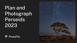 How to Plan and Photograph the Perseids Meteor Shower 2023 [upl. by Polik]