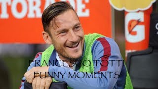 Francesco TOTTI BEST FUNNY MOMENTS [upl. by Atirak]