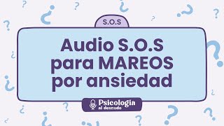 SOS audio de emergencia para mareos por ansiedad  Psicología al Desnudo  psimammoliti [upl. by Carley752]