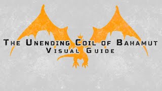 The Unending Coil of Bahamut Ultimate  Visual Guide [upl. by Lehar]