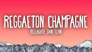 Bellakath amp Dani Flow  Reggaeton Champagne [upl. by Oruhtra]