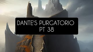 Dantes Purgatorio Pt 38 [upl. by Sinnoda]