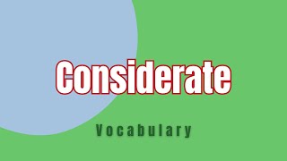 What does Considerate mean [upl. by Matteo]