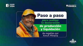 Paso a paso para realizar tu declaración de producción y liquidación de regalías en AnnA Minería [upl. by Joyann]