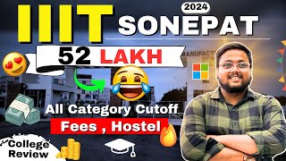 IIIT Sonepat Review 2024 ❤️  Latest Cutoff Placement Campus tour Fee Structure Sports  Ranking [upl. by Jandel313]