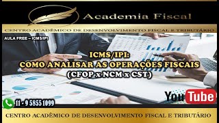 COMO ANALISAR AS OPERAÇÕES FISCAIS CFOP X NCM X CST [upl. by Elka451]