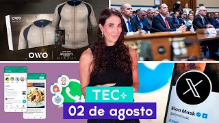 TEC Twitter ahora es X US y restos bio OVNI prenda háptica y Canales de WhatsApp I 02 de agosto [upl. by Malaspina]