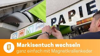 Markisentuch einfach wechseln mit Magnetkrallenkeder [upl. by Niwrehs]