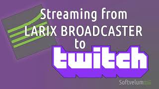 Streaming to Twitch using Larix Broadcaster [upl. by Nolyat221]