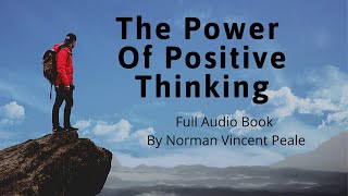 The Power Of Positive Thinking Full Audiobook by Norman Vincent Peale [upl. by Emyle402]