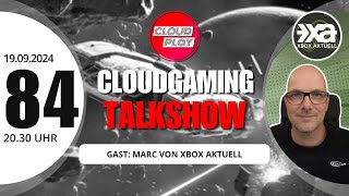 Marc von Xbox Aktuell zu Gast bei Cloudplay  Eurer Cloudgaming Talkshow [upl. by Aliuqa259]