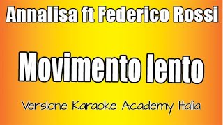 Annalisa ft Federico Rossi  Movimento Lento Versione Karaoke Academy Italia [upl. by Ferguson821]