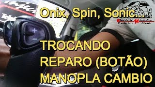 REPARO NA MANOPLA CAMBIO ONIX SPIN SONIC [upl. by Name92]