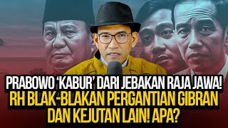 PRABOWO KABUR DARI JEBAKAN RAJA JAWA RH BLAKBLAKAN PERGANTIAN GIBRAN DAN KEJUTAN LAIN APA [upl. by Eniger]