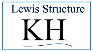 How to Draw the Lewis Dot Structure for KH Potassium hydride [upl. by Nyberg]