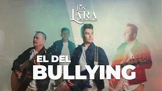 Los Lara  El Del Bullying Video Oficial [upl. by Anovahs]