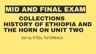 FINAL AND MID EXAM COLLECTION OF HISTORY OF ETHIOPIA AND THE HORN CHAPTER TWO [upl. by Ribaudo]