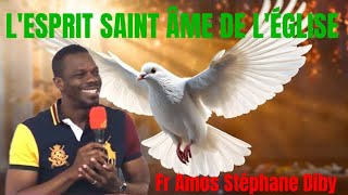 LEsprit Saint Âme de lEglise avec le Frère Amos Stéphane Diby [upl. by Coriss]