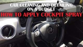 How To Apply Cockpit Spray  Video 8  Car Cleaning and Detailing on a BUDGET [upl. by Anaihk]