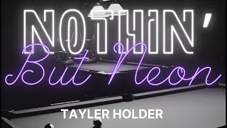 Tayler Holder  Nothin But Neon audio [upl. by Anadroj]