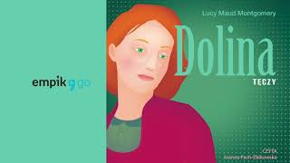 Lucy Maud Montgomery Dolina Tęczy Audiobook PL [upl. by Ahsiekar516]