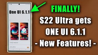 Samsung Galaxy S22 Ultra  Official ONE UI 611 Update is HERE  25 New Features [upl. by Cathi]