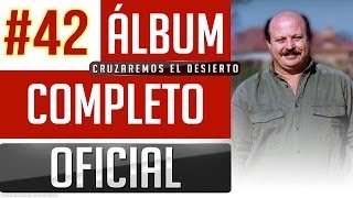 Marino 42  Cruzaremos El Desierto Album Completo Oficial [upl. by Vasileior]