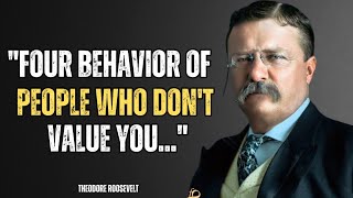 4 Behaviours Of Someone Who Dont Value You  President Theodore Roosevelt Quotes on Leadership [upl. by Neleh67]