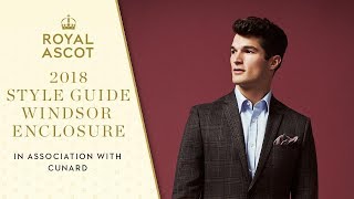 Royal Ascot 2018 Style Guide in Association with Cunard  Windsor Enclosure [upl. by Goraud]