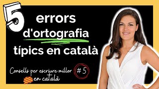 ❌ Els 5 errors ORTOGRÀFICS més freqüents en CATALÀ  Ortografia catalana  EVITA’LS [upl. by Lansing]