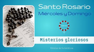 Santo Rosario de HOY MIÉRCOLES Misterios Gloriosos [upl. by Ewald]