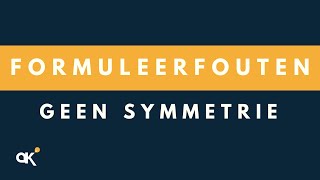 Formuleerfouten Geen Symmetrie [upl. by Aidile]